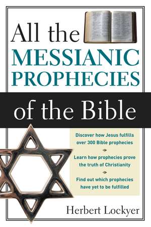 All the Messianic Prophecies of the Bible de Herbert Lockyer