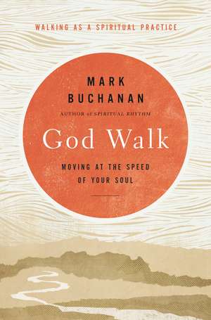 God Walk de Mark Buchanan