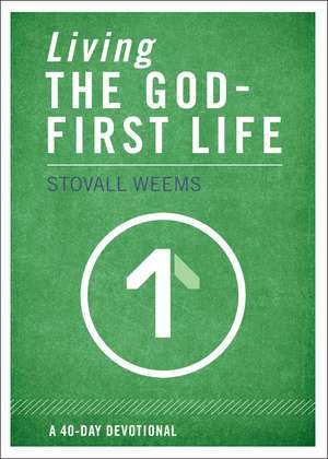 Living the God-First Life de Stovall Weems