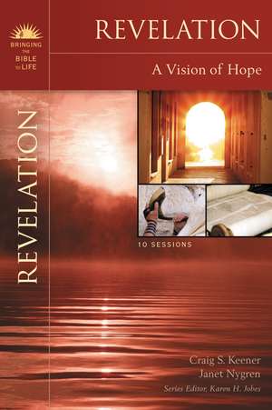 Revelation: A Vision of Hope de Craig S. Keener