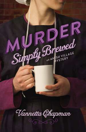 Murder Simply Brewed de Vannetta Chapman