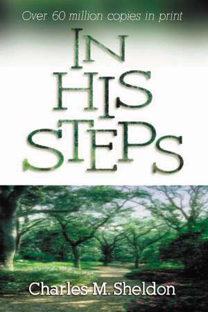 In His Steps de Charles Monroe Sheldon