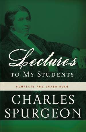 Lectures to My Students de Charles H. Spurgeon