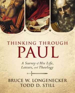 Thinking through Paul: A Survey of His Life, Letters, and Theology de Bruce W. Longenecker