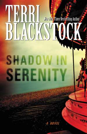 Shadow in Serenity de Terri Blackstock