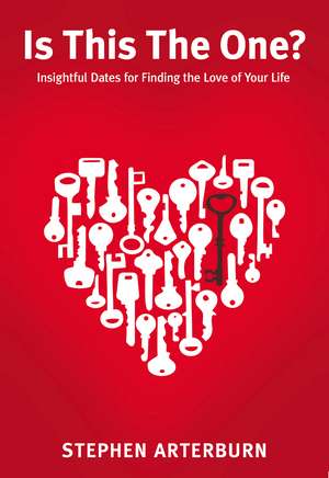 Is This The One?: Insightful Dates for Finding the Love of Your Life de Stephen Arterburn