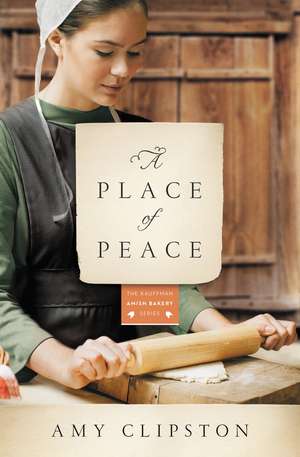 A Place of Peace: A Novel de Amy Clipston