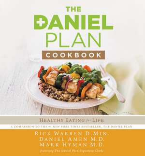 The Daniel Plan Cookbook: Healthy Eating for Life de Rick Warren