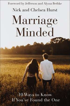 Marriage Minded: 10 Ways to Know If You've Found the One de Nick Hurst