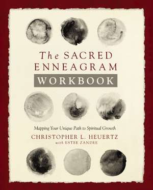 The Sacred Enneagram Workbook de Christopher L Heuertz