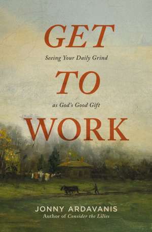 Get to Work de Jonny Ardavanis