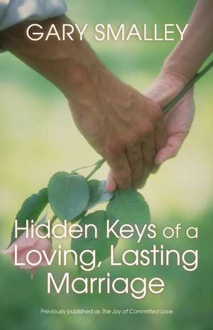 Hidden Keys of a Loving, Lasting Marriage de Gary Smalley