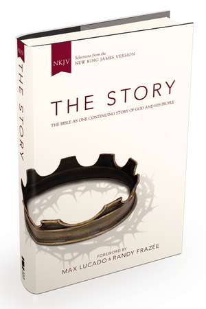 NKJV, The Story, Hardcover: The Bible as One Continuing Story of God and His People de Max Lucado and Randy Frazee