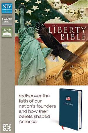 Liberty Bible-NIV: Rediscover the Faith of Our Nation's Founders and How Their Beliefs Shaped America de Zondervan Publishing