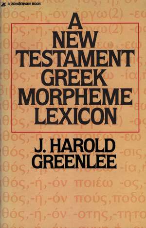 A New Testament Greek Morpheme Lexicon de J. Harold Greenlee