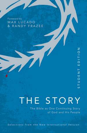 NIV, The Story, Student Edition, Paperback, Comfort Print: The Bible as One Continuing Story of God and His People de Max Lucado and Randy Frazee