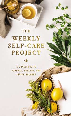 The Weekly Self-Care Project: A Challenge to Journal, Reflect, and Invite Balance de Zondervan