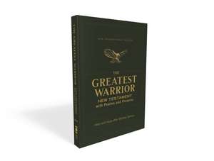 NIV, The Greatest Warrior New Testament with Psalms and Proverbs, Pocket-Sized, Paperback, Comfort Print: Help and Hope after Military Service de Zondervan