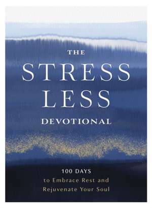 The Stress Less Devotional de Zondervan