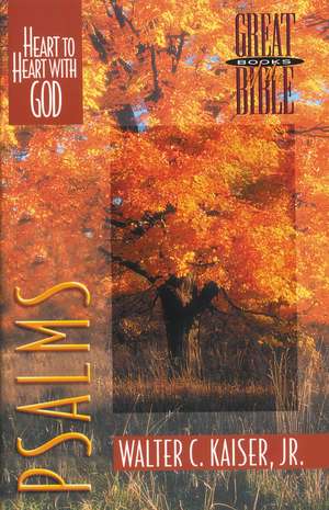 Psalms: Heart to Heart with God de Walter C. Kaiser, Jr.