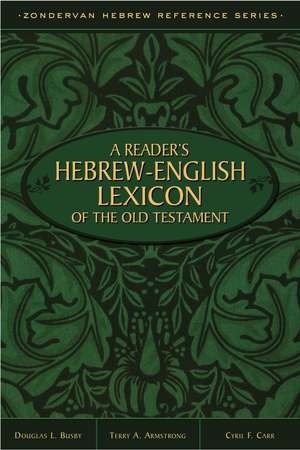 A Reader's Hebrew-English Lexicon of the Old Testament de Terry A. Armstrong