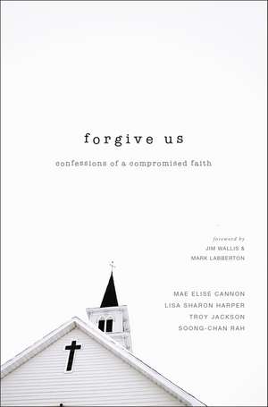 Forgive Us: Confessions of a Compromised Faith de Mae Elise Cannon