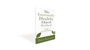 The Emotionally Healthy Church Workbook: 8 Studies for Groups or Individuals de Peter Scazzero