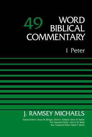 1 Peter, Volume 49 de J. Ramsey Michaels