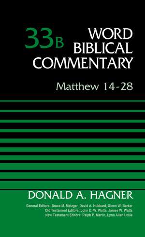 Matthew 14-28, Volume 33B de Donald A. Hagner