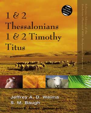 1 and 2 Thessalonians, 1 and 2 Timothy, Titus de Jeffrey A.D. Weima