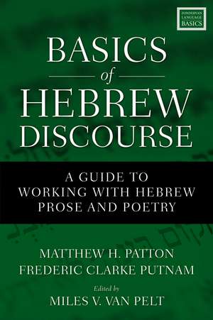 Basics of Hebrew Discourse: A Guide to Working with Hebrew Prose and Poetry de Matthew Howard Patton