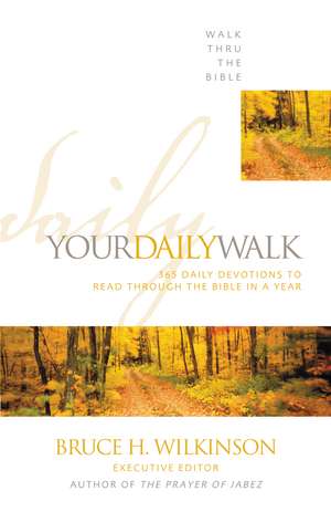 Your Daily Walk: 365 Daily Devotions to Read through the Bible in a Year de Walk Thru the Bible