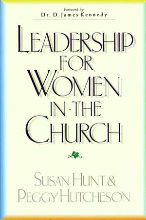 Leadership for Women in the Church de Susan Hunt