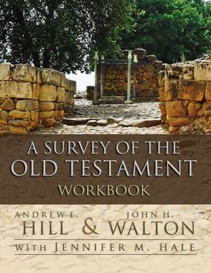 A Survey of the Old Testament Workbook de Andrew E. Hill