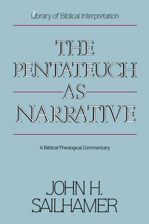 The Pentateuch as Narrative: A Biblical-Theological Commentary de John H. Sailhamer