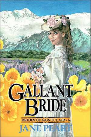 Gallant Bride: Montclair Divided de Jane Peart