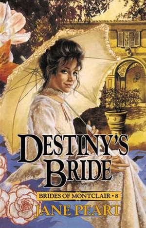 Destiny's Bride: Montclair Divided de Jane Peart