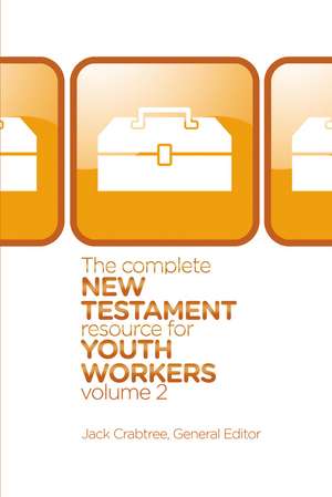 The Complete New Testament Resource for Youth Workers, Volume 2 de Jack Crabtree