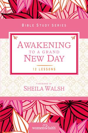 Awakening to a Grand New Day de Women of Faith