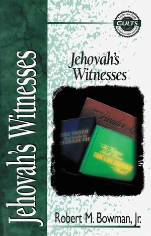 Jehovah's Witnesses de Robert M. Bowman Jr.