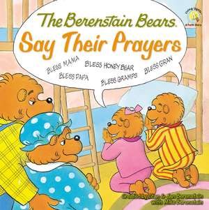 The Berenstain Bears Say Their Prayers de Stan Berenstain