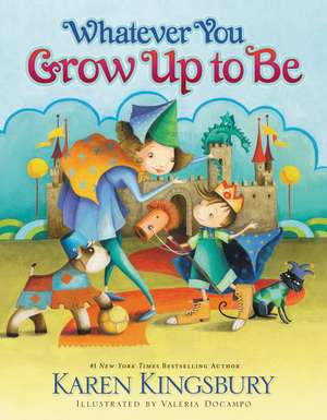 Whatever You Grow Up to Be de Karen Kingsbury