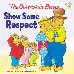 The Berenstain Bears Show Some Respect de Jan Berenstain