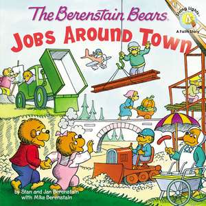 The Berenstain Bears: Jobs Around Town de Stan Berenstain