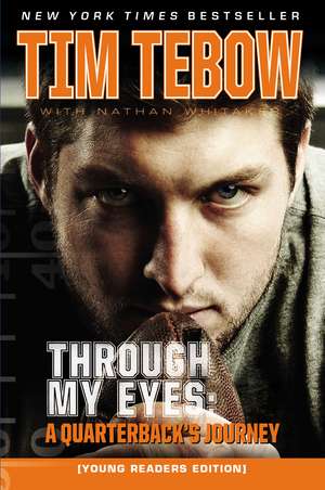 Through My Eyes: A Quarterback's Journey, Young Reader's Edition de Tim Tebow