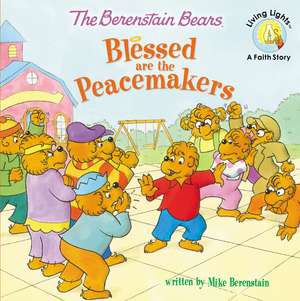 The Berenstain Bears Blessed are the Peacemakers de Mike Berenstain