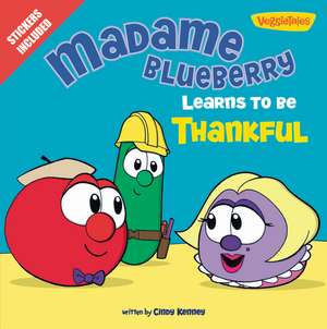 Madame Blueberry Learns to Be Thankful: Stickers Included! de Cindy Kenney