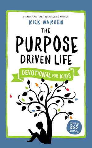 The Purpose Driven Life Devotional for Kids de Rick Warren