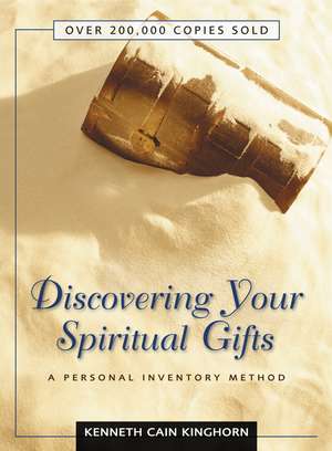 Discovering Your Spiritual Gifts: A Personal Inventory Method de Kenneth C. Kinghorn