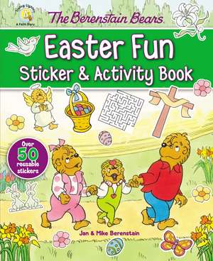 The Berenstain Bears Easter Fun Sticker and Activity Book: An Easter and Springtime Book for Kids de Jan Berenstain